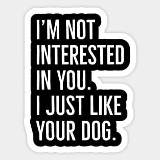 I'm Not Interested In You Sticker